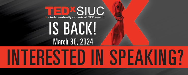 TEDx SIUC x = independently organized TED event